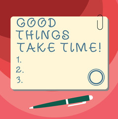 Word writing text Good Things Take Time. Business concept for Be patient and motivated to accomplish your goals Blank Square Color Board with Magnet Click Ballpoint Pen Pushpin and Clip