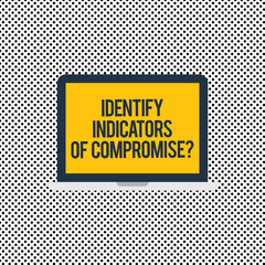 Conceptual hand writing showing Identify Indicators Of Compromise. Business photo text Detect malware online attacks hacking Laptop Monitor Personal Computer Tablet Screen Text Space