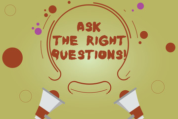 Word writing text Ask The Right Questions. Business concept for Asking correctly for explanations Curiosity Two Megaphone and Circular Outline with Small Circles on Color Background