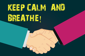 Text sign showing Keep Calm And Breathe. Conceptual photo Take a break to overcome everyday difficulties Hu analysis Shaking Hands on Agreement Greeting Gesture Sign of Respect photo