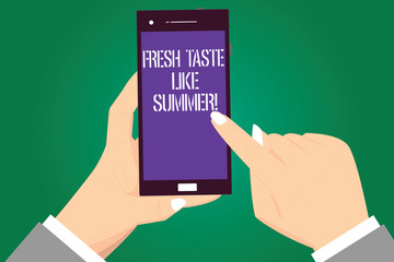Handwriting text Fresh Taste Like Summer. Concept meaning Good flavor similar to sunny season of the year Hu analysis Hands Holding Pointing Touching Smartphone Blank Color Screen