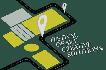 Conceptual hand writing showing Festival Of Art Creative Solutions. Business photo text Creativity innovative ideas inventions Road Map Navigation Marker 3D Locator Pin for Route Advisory