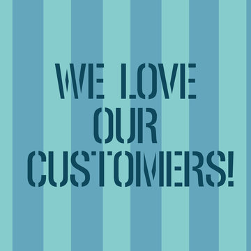 Conceptual hand writing showing We Love Our Customers. Business photo text Appreciation for clients good customer service Stripes Pattern Two Tone Blank Copy Space for Wallpaper Invitation