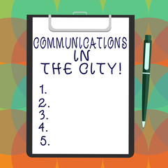 Word writing text Communications In The City. Business concept for Digital network technologies around the cities Blank Sheet of Bond Paper on Clipboard with Click Ballpoint Pen Text Space
