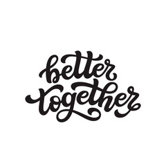 Better together lettering typography poster