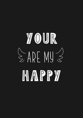 Lettering phrase - your are my happy