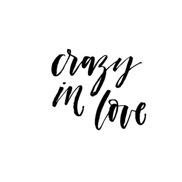 Crazy in love phrase. Hand drawn brush style modern calligraphy. Vector illustration of handwritten lettering. 