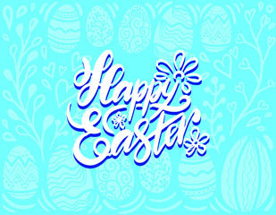 Fototapeta na wymiar Happy Easter lettering on blue background of doodle eggs. VECTOR for holiday greeting card, invitation, posters, banners of the happy Easter day