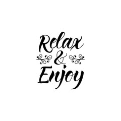 Relax and enjoy. lettering motivational quote. Modern brush calligraphy.