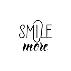 Smile more. lettering motivational quote. Modern brush calligraphy.