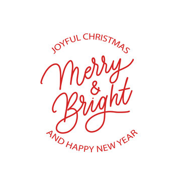 Joyful christmas and happy new year Merry and bright -  hand lettering round desiign inscription vector.