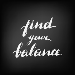 Find your balance. Chalkboard blackboard