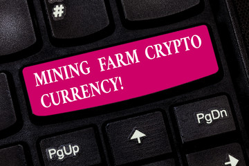 Conceptual hand writing showing Mining Farm Crypto Currency. Business photo showcasing Block chain trading digital money business Keyboard key Intention to create computer message idea