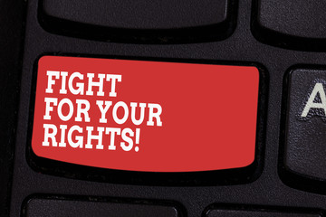 Word writing text Fight For Your Rights. Business concept for Make justice balance fighting for freedom and equality Keyboard key Intention to create computer message pressing keypad idea