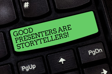 Word writing text Good Presenters Are Storytellers. Business concept for Great communicators tell...