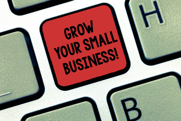 Writing note showing Grow Your Small Business. Business photo showcasing company generates positive cash flow Earn Keyboard Intention to create computer message keypad idea