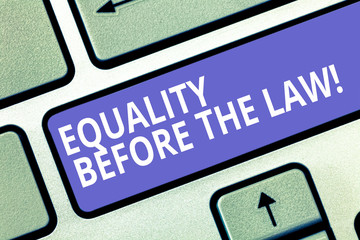 Text sign showing Equality Before The Law. Conceptual photo Justice balance protection equal rights for everyone Keyboard key Intention to create computer message pressing keypad idea