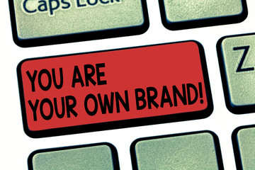 Writing note showing You Are Your Own Brand. Business photo showcasing Perception emotion from...