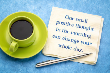 One small positive thought can change ....