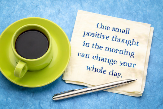One small positive thought can change ....