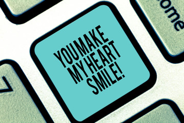 Word writing text You Make My Heart Smile. Business concept for Expressing roanalysistic feelings...