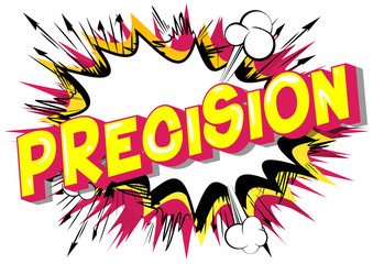 Precision - Vector illustrated comic book style phrase on abstract background.