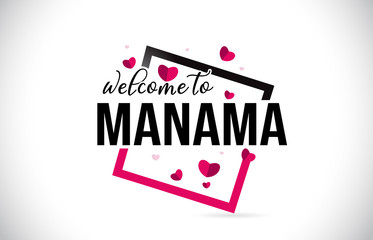 Manama Welcome To Word Text with Handwritten Font and Red Hearts Square.