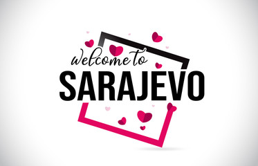 Sarajevo Welcome To Word Text with Handwritten Font and Red Hearts Square.