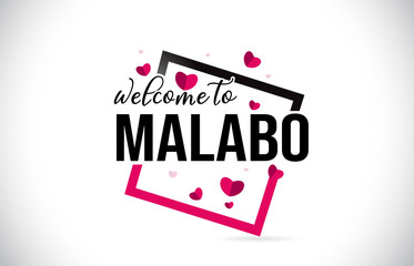 Malabo Welcome To Word Text with Handwritten Font and Red Hearts Square.