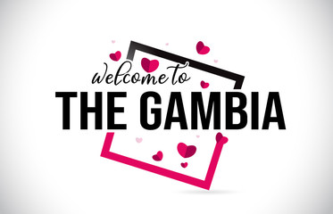 The Gambia Welcome To Word Text with Handwritten Font and Red Hearts Square.