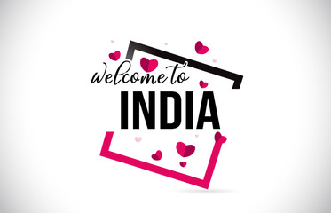 India Welcome To Word Text with Handwritten Font and Red Hearts Square.