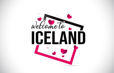Fototapeta premium Iceland Welcome To Word Text with Handwritten Font and Red Hearts Square.
