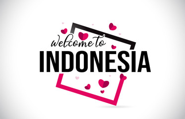 Indonesia Welcome To Word Text with Handwritten Font and Red Hearts Square.