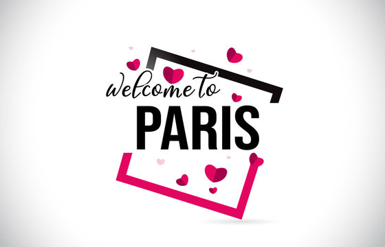 Paris Welcome To Word Text With Handwritten Font And Red Hearts Square.