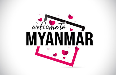 Myanmar Welcome To Word Text with Handwritten Font and Red Hearts Square.