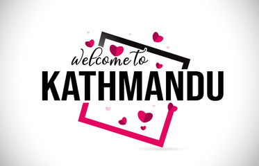 Fototapeta premium Kathmandu Welcome To Word Text with Handwritten Font and Red Hearts Square.