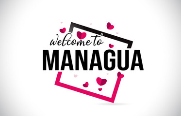 Managua Welcome To Word Text with Handwritten Font and Red Hearts Square.