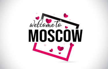Moscow Welcome To Word Text with Handwritten Font and Red Hearts Square.