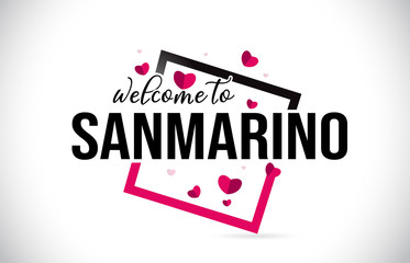 SanMarino Welcome To Word Text with Handwritten Font and Red Hearts Square.