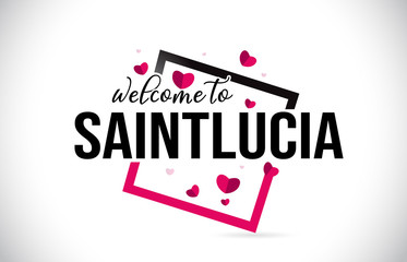 SaintLucia Welcome To Word Text with Handwritten Font and Red Hearts Square.