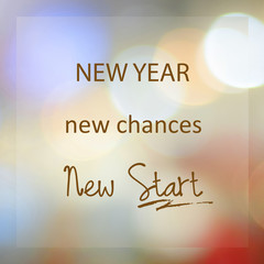 New year New chances New start, new year positive quotation on blur abstract bokeh background,...