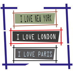 I love new york,i love london,i love paris Slogan typography for T-shirt graphics, poster, print, postcard and other uses.
