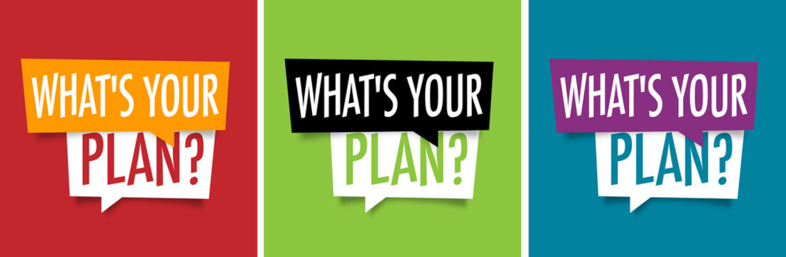 What's your plan ?