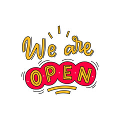 We are open hand drawn lettering slogan. Modern typography sticker.
