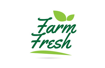 Obraz premium green leaf Farm Fresh hand written word text for typography logo design