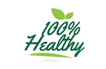 Fototapeta premium green leaf 100% Healthy hand written word text for typography logo design