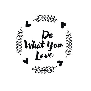 do what you love hand laettering with floral style.