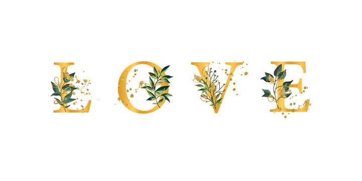 Golden floral phrase quote Love font uppercase letters with flowers leaves