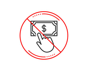 No or stop sign. Payment click line icon. Dollar exchange sign. Finance symbol. Caution prohibited ban stop symbol. No  icon design.  Vector