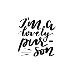 I'm a lovely pur-son vector cat love lettering. Funny lettering quote. Phrase for poster design, t-shirt or mug print. Eps 10